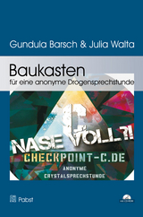 Baukasten f&uuml;r eine anonyme Drogensprechstunde - Gundula Barsch, Julia Walta