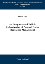 An Integrative and Holistic Understanding of Personal Online Reputation Management - Shuzhe Yang