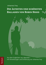 Die &auml;ltesten und sch&ouml;nsten Balladen von Robin Hood - Johannes Frey