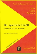 Die spanische GmbH - Burkhardt L&ouml;ber, Fernando Lozano, Dr. Alexander Steinmetz
