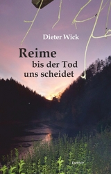 Reime bis der Tod uns scheidet - Dieter Wick