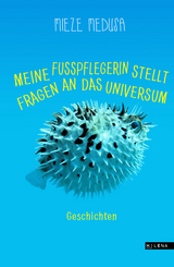 Meine Fu&szlig;pflegerin stellt Fragen an das Universum - Mieze Medusa
