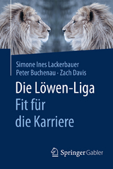 Die L&ouml;wen-Liga: Fit f&uuml;r die Karriere - Simone Ines Lackerbauer, Peter Buchenau, Zach Davis