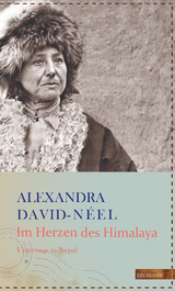 Im Herzen des Himalaya - Alexandra David-N&eacute;el