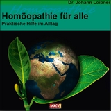 Hom&ouml;opathie f&uuml;r alle - Dr. Johann Loibner