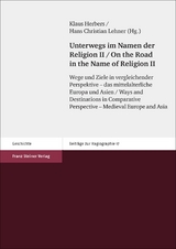 Unterwegs im Namen der Religion. Bd. 2 / On the Road in the Name of Religion. Vol. 2 - 