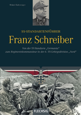 SS-Standartenf&uuml;hrer Franz Schreiber - Roland Kaltenegger