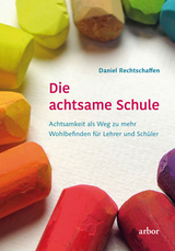 Die achtsame Schule - Daniel Rechtschaffen