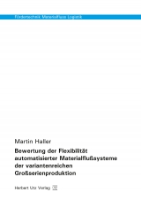 Bewertung der Flexibilität automatisierter Materialflußsysteme der variantenreichen Großserienproduktion - Haller, Martin