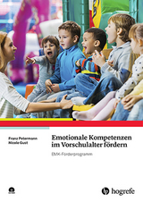Emotionale Kompetenzen im Vorschulalter f&ouml;rdern - Franz Petermann, Nicole Gust