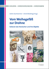 Vom Weihegef&auml;&szlig; zur Drohne - 