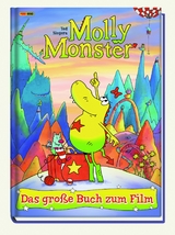 Molly Monster - Das gro&szlig;e Buch zum Film - Ted Siegers