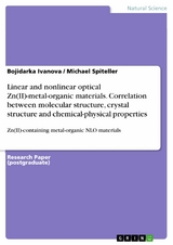 Linear and nonlinear optical Zn(II)-metal-organic materials. Correlation between molecular structure, crystal structure and chemical-physical properties -  Bojidarka Ivanova,  Michael Spiteller