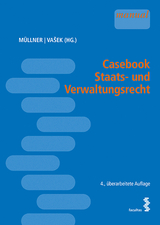 Casebook Staats- und Verwaltungsrecht - Müllner, Josef; Vašek, Markus