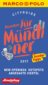 MARCO POLO Cityguide M&uuml;nchen f&uuml;r M&uuml;nchner 2017 - Amadeus Danesitz