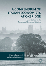 A Compendium of Italian Economists at Oxbridge - Mauro Baranzini, Amalia Mirante
