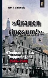 &raquo;Grauen ringsum!&laquo; - Emil Valasek