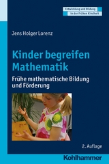 Kinder begreifen Mathematik - Jens-Holger Lorenz