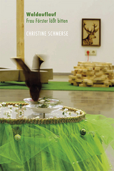 Christine Schmerse: Waldauflauf - Frau F&ouml;rster l&auml;&szlig;t bitten. - Christine Schmerse