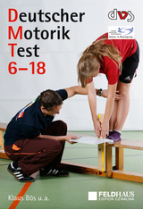 Deutscher Motorik-Test 6-18 (DMT 6-18) - Klaus B&ouml;s