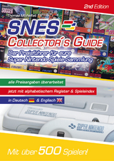 SNES Collector´s Guide 2nd Edition - Der Preisführer für eure Super Nintendo Spiele-Sammlung - Thomas Michelfeit