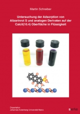 Untersuchung der Adsorption von Alizarinrot S und analogen Derivaten  auf der Calcit(10.4) Oberfl&auml;che in Fl&uuml;ssigkeit - Martin Schreiber
