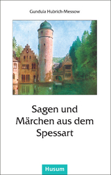 Sagen und M&auml;rchen aus dem Spessart - 