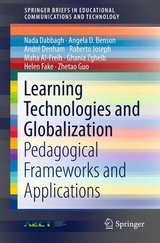 Learning Technologies and Globalization - Nada Dabbagh, Angela D. Benson, Andr&eacute; Denham, Roberto Joseph, Maha Al-Freih, Ghania Zgheib, Helen Fake, Zhetao Guo