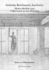 Geheime Reichssache Auschwitz - Klaus von M&uuml;nchhausen