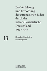 Die Verfolgung und Ermordung der europ&auml;ischen Juden durch das nationalsozialistische... / Slowakei, Rum&auml;nien und Bulgarien - 