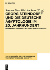 Georg Steindorff und die deutsche &Auml;gyptologie im 20. Jahrhundert - 