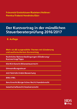 Der Kurzvortrag in der mündlichen Steuerberaterprüfung 2016/2017 - Fränznick, Thomas; Grobshäuser, Uwe; Radeisen, Rolf-Rüdiger; Pientka, Klaus; Hellmer, Jörg W.; Trabold, Ralf; Hendricks, Lukas; Dürr, Christiane