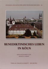 Benediktinisches Leben in K&ouml;ln - Marcel Albert