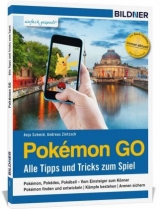 Pok&eacute;mon GO - Alle Tipps und Tricks zum Spiel! - Anja Schmid, Andreas Zintzsch