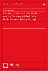 Autonomie versus Akzessoriet&auml;t des Strafrechts am Beispiel des &auml;rztlichen Abrechnungsbetruges - Sebastian Braun