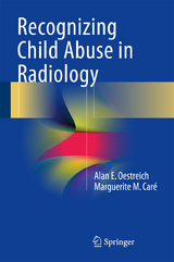 Recognizing Child Abuse in Radiology - Alan E. Oestreich, Marguerite M. Car&eacute;
