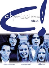 chorissimo! blue. Schulchorbuch f&uuml;r gleiche Stimmen - 