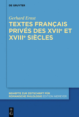 Textes fran&ccedil;ais priv&eacute;s des XVIIe et XVIIIe si&egrave;cles - Gerhard Ernst
