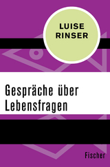 Gespr&auml;che &uuml;ber Lebensfragen - Luise Rinser