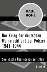 Der Krieg der deutschen Wehrmacht und der Polizei 1941&ndash;1944 - Paul Kohl