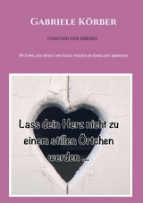 Lass dein Herz nicht zu einem stillen &Ouml;rtchen werden - Gabriele K&ouml;rber