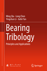 Bearing Tribology - Ming Qiu, Long Chen, Yingchun Li, Jiafei Yan