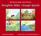 Bewegliche Bilder - bewegte Sprache - Kronshage, Michaela; Schwartz, Sylvia