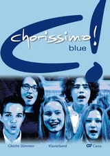 chorissimo! blue. Schulchorbuch f&uuml;r gleiche Stimmen - 