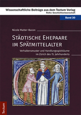 St&auml;dtische Ehepaare im Sp&auml;tmittelalter - Nicole Matter-Bacon