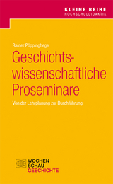 Geschichtswissenschaftliche Proseminare - Rainer P&ouml;ppinghege