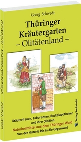 Th&uuml;ringer Kr&auml;utergarten &ndash; Olit&auml;tenland - Georg Schwedt