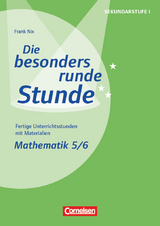 Die besonders runde Stunde - Sekundarstufe I - Fertige Unterrichtsstunden mit Materialien - Mathematik - Klasse 5/6 - Frank Nix