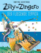 Zilly und Zingaro. Der Fliegende Teppich - Paul, Korky; Thomas, Valerie