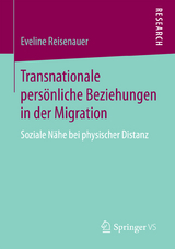 Transnationale persönliche Beziehungen in der Migration - Eveline Reisenauer